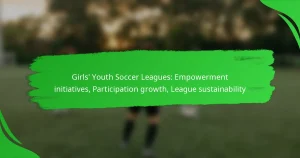 Girls’ Youth Soccer Leagues: Empowerment initiatives, Participation growth, League sustainability