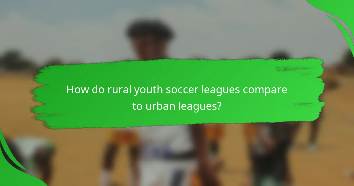 How do rural youth soccer leagues compare to urban leagues?