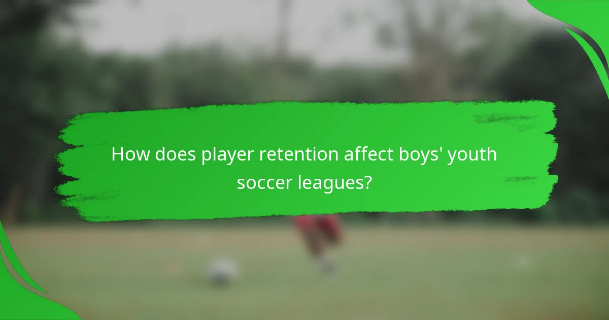 How does player retention affect boys' youth soccer leagues?