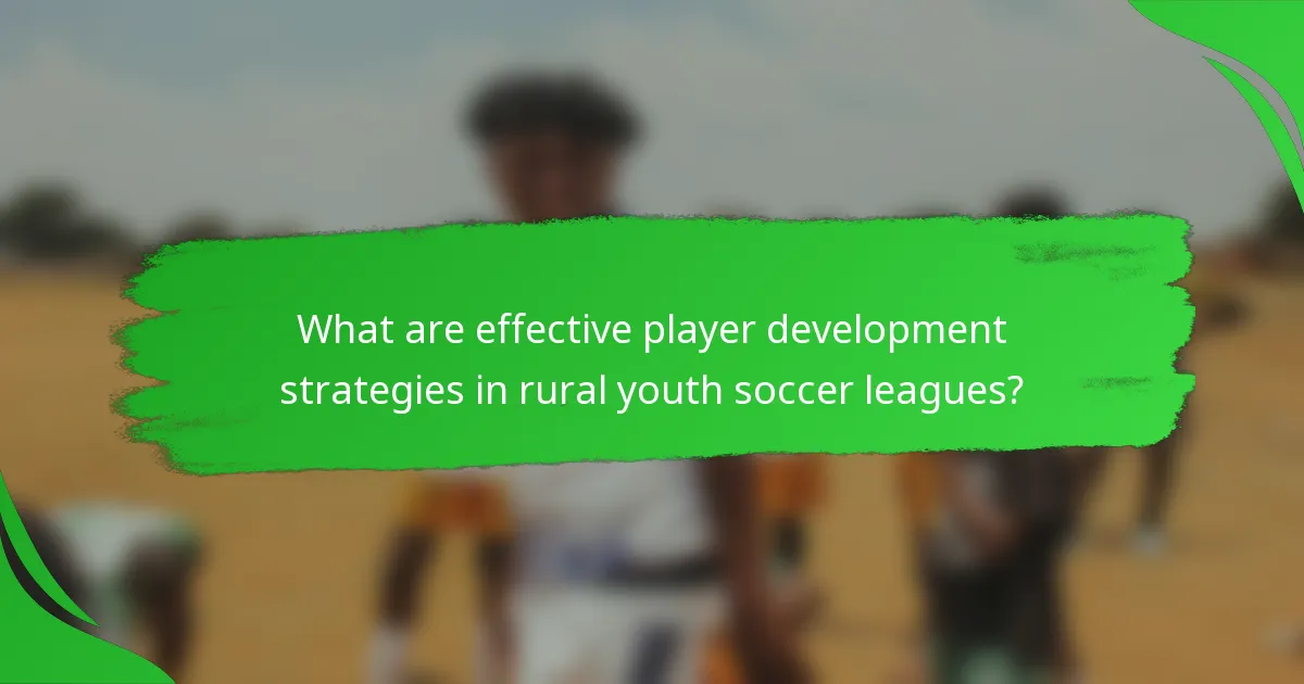 What are effective player development strategies in rural youth soccer leagues?