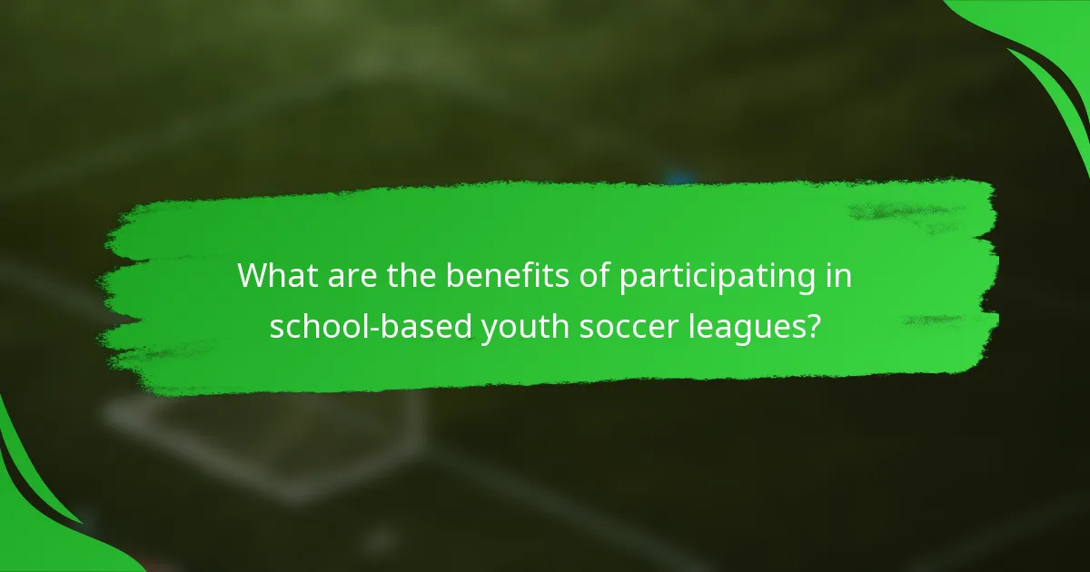 What are the benefits of participating in school-based youth soccer leagues?