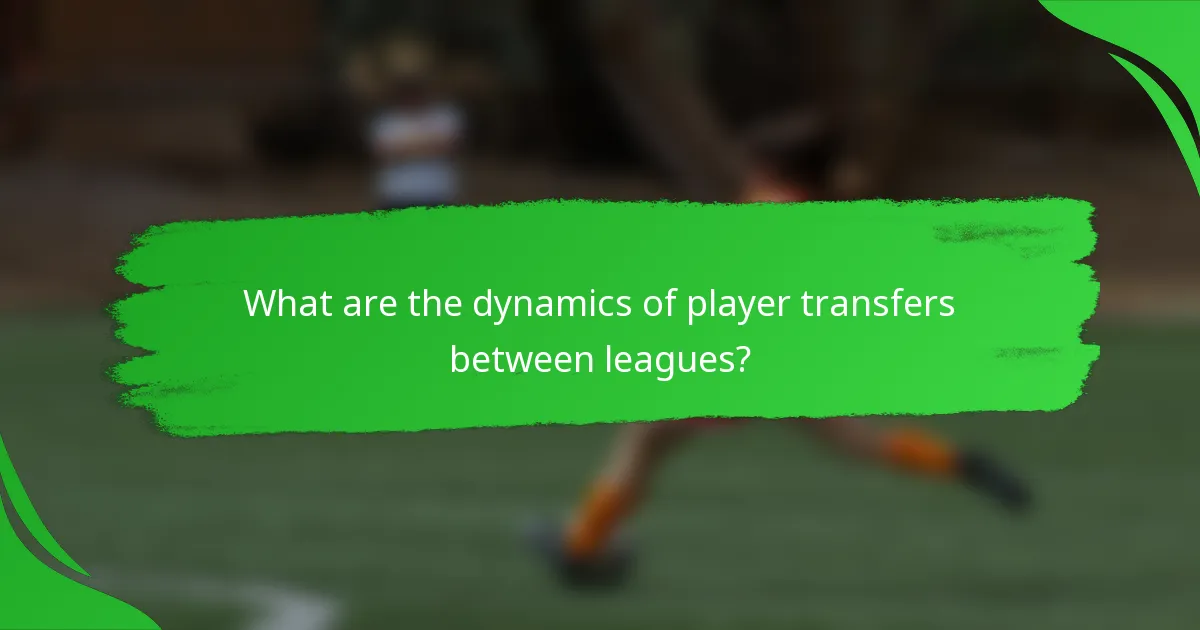 What are the dynamics of player transfers between leagues?