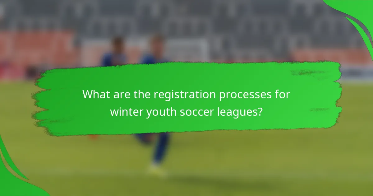 What are the registration processes for winter youth soccer leagues?