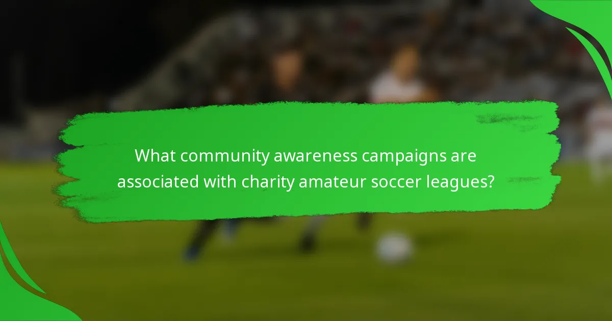 What community awareness campaigns are associated with charity amateur soccer leagues?