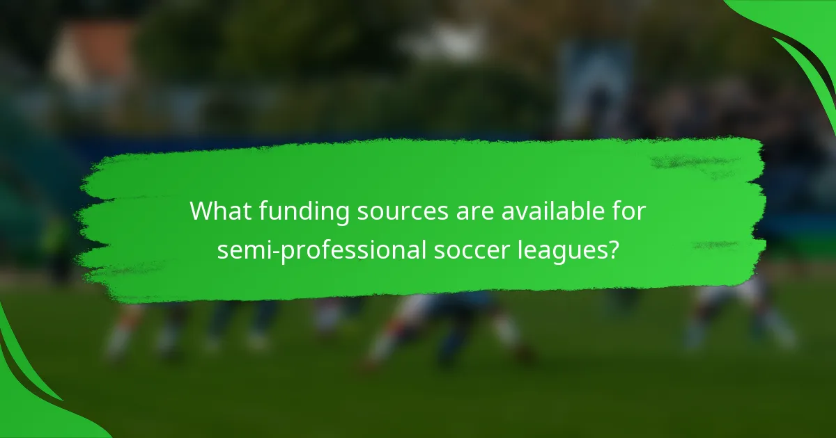 What funding sources are available for semi-professional soccer leagues?