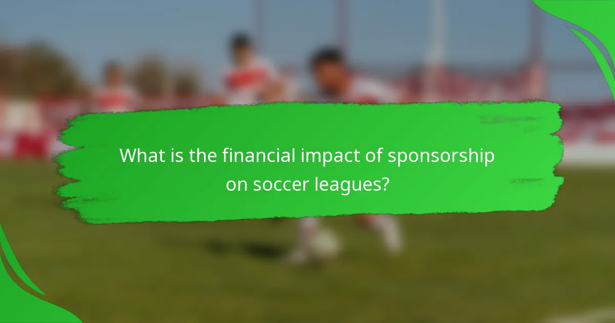 What is the financial impact of sponsorship on soccer leagues?