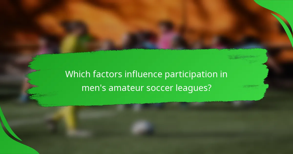 Which factors influence participation in men's amateur soccer leagues?